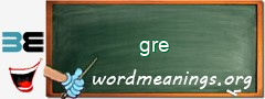 WordMeaning blackboard for gre